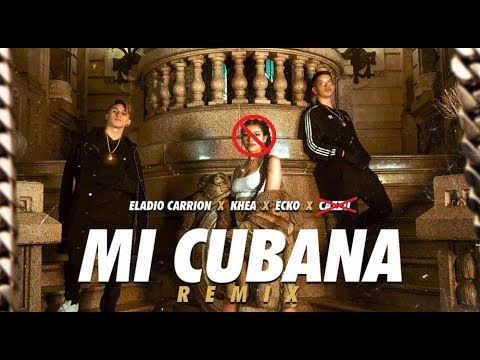 Mi Cubana Remix sin Cazzu - Eladio Carrion ft. Khea X Ecko
