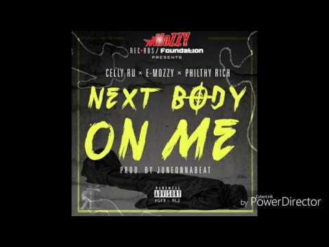 Celly Ru x E Mozzy x Philthy Rich - Next Body On Me