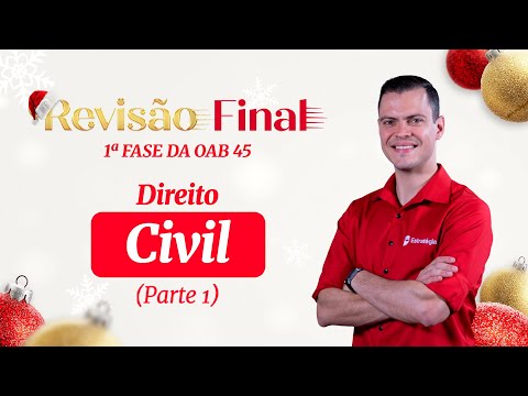 Direito Civil | Revisão Final - 1ª Fase da OAB 45 (Parte 1)