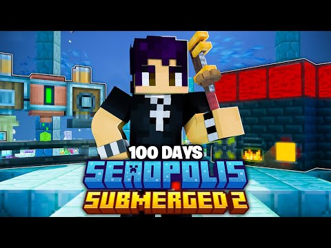 I Survived 100 Days in Seaopolis Submerged 2 in Minecraft...
