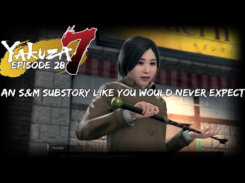 YAKUZA 7™ Playthrough Part 28| AN S&M SUBSTORY LIKE YOU WOULD NEVER EXPECT