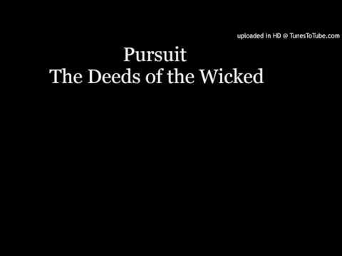 Pursuit ~ The Deeds of the Wicked