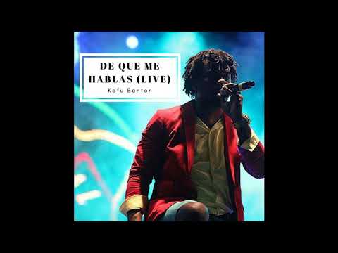 Kafu Banton - De Que Me Hablas (Live)