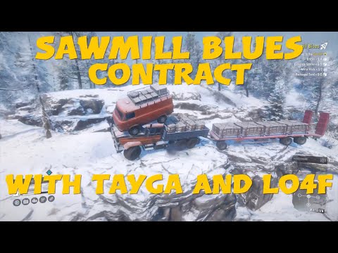 SnowRunner Sawmill Blues Contract With Tayga And Lo4f
