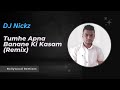 Tumhe Apna Banane Ki Kasam Remix Sadak 1991 Dj Nickz Fiji