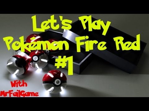 Let's Play Pokémon Fire Red Part 1: Shut up, Gary!
