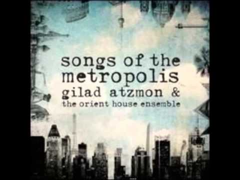 Gilad Atzmon & the Orient House Ensemble - Manhattan