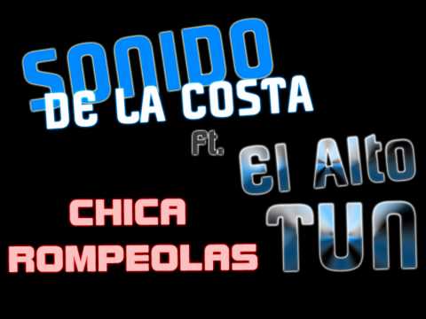 Sonido de la Costa Ft. El Alto Tun - Chica Rompeolas [Junio 2012] HD