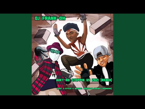 Ain't No Stoppin Us 2021 (Remix)