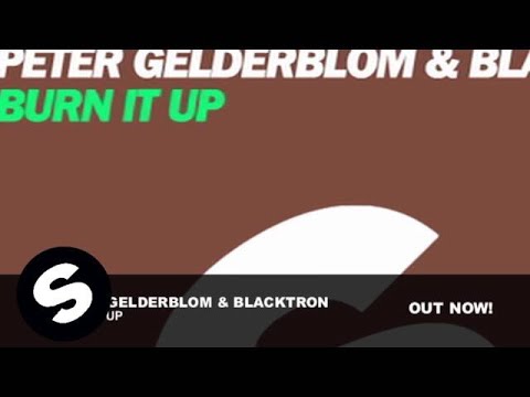 Peter Gelderblom & Blacktron - Burn It Up (Original Mix)