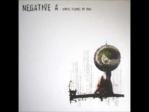 Negative A - White Fluids of DNA