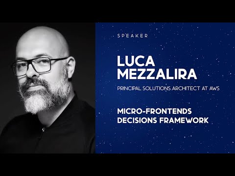 Micro-Frontends Decisions Framework with Luca Mezzalira