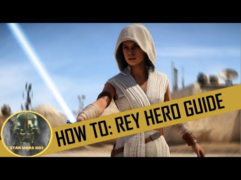 How to: Rey Hero Guide - Star Wars Battlefront 2