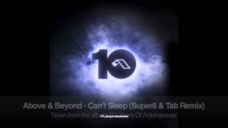 Above &amp; Beyond - Can&#39;t Sleep (Super8 &amp; Tab Remix)