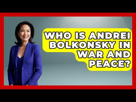 Who Is Andrei Bolkonsky In War And Peace? - Famous Movies Club