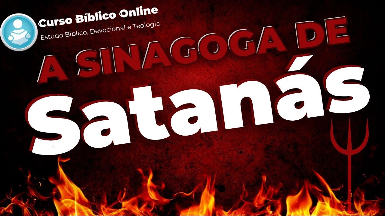 A Sinagoga de Satanás - Apocalipse 2.9 e Apocalipse 3.9
