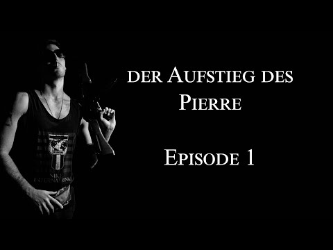 Der Aufstieg des Pierre - Episode 1 (by TothBrothers)