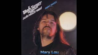 Bob Seger &amp; The Silver Bullet Band / Mary Lou