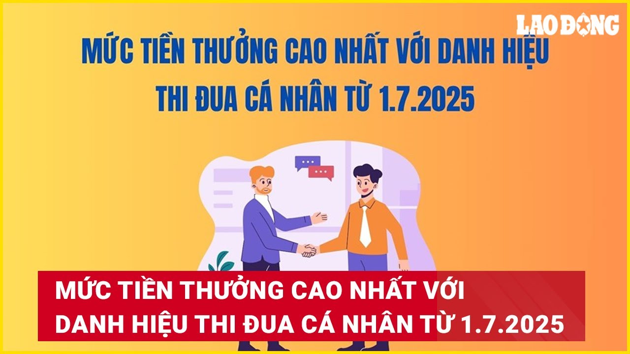 Mức tiền thưởng cao nhất với danh hiệu thi đua cá nhân từ 1.7.2025