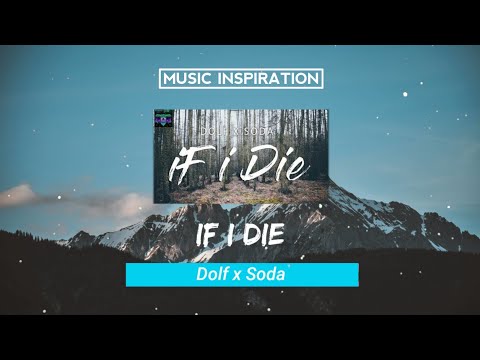If I Die - Dolf x Soda (Music Inspiration)