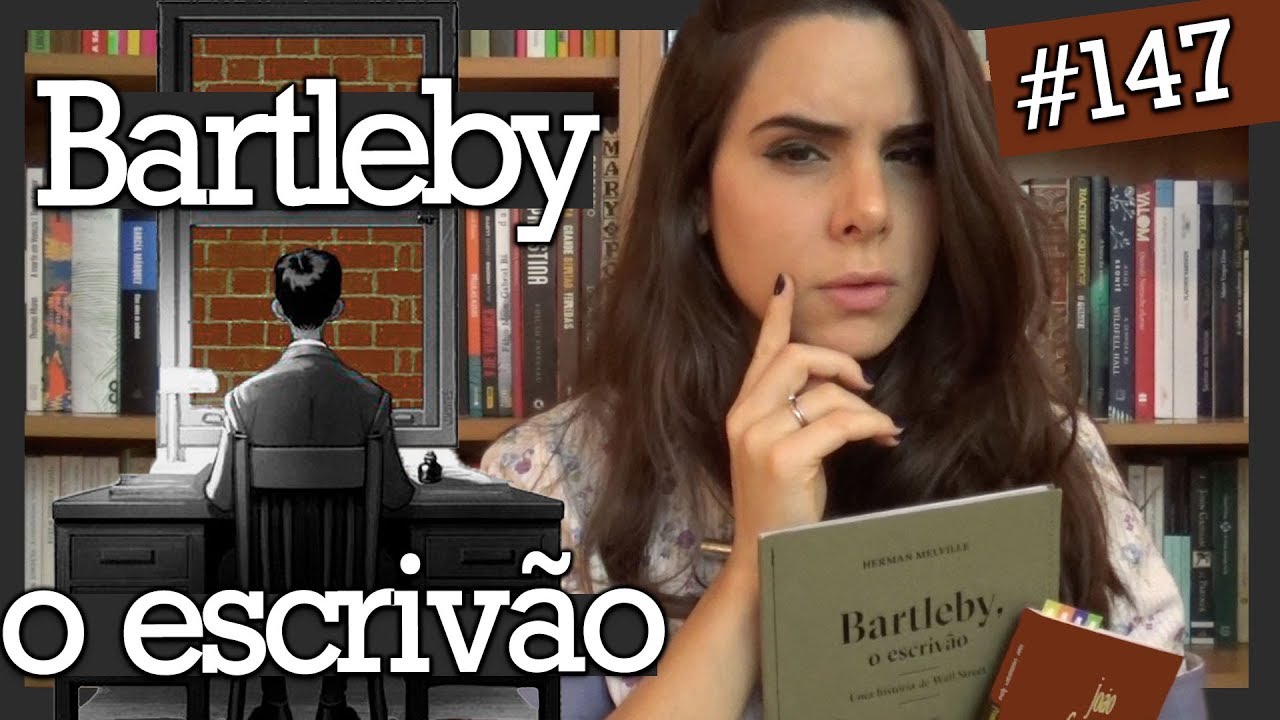 BARTLEBY, O ESCRIVÃO - HERMAN MELVILLE (#147)