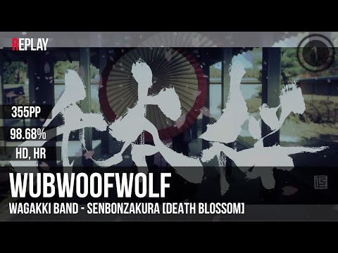 WubWoofWolf | Wagakki Band - Senbonzakura [Death Blossom] +HDHR 98.68% 355pp #1