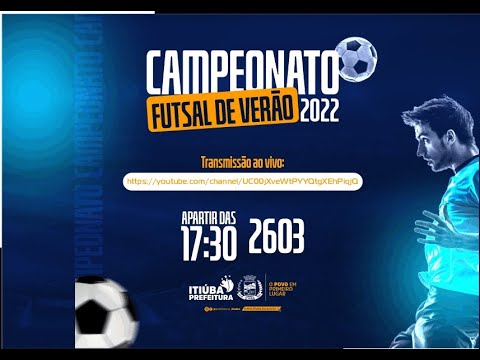 CAMPEONATO FUTSAL DE VERÃO 2022 - PREFEITURA DE ITIÚBA