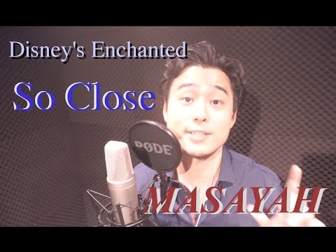 魔法にかけられて(主題歌) So Close - Disney's Enchanted COVER (MASAYAH)