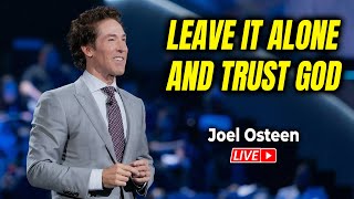 Joel Osteen Sermons 2026 🔴 Leave It Alone And Trust God 🎁🙏 NEW Live Service Today
