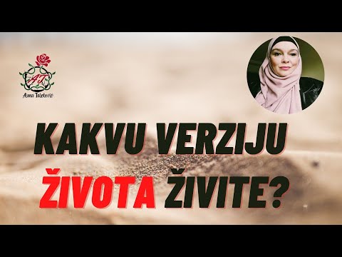 Kakvu verziju života živite?