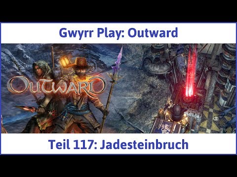 Outward Teil 117: Jadesteinbruch - Let's Play|Deutsch