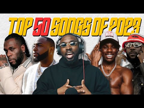 MY TOP 50 SONGS OF 2023 (Afrobeats/Amapiano/Nigerian)