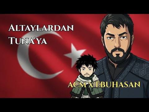 Altaylardan Tuna'ya ACM Feat Ebu Hasan