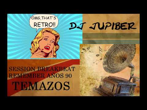 Dj Jupiber session breakbeat retro cantaditas remember años 90 #12