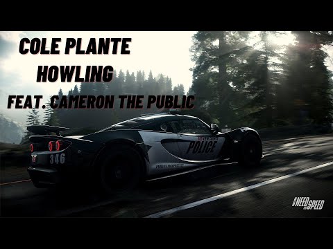 Cole Plante - Howling (feat. Cameron The Public) (Need For Speed Rivals Soundtrack)