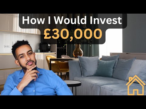 How I’d Invest £30,000 in Property