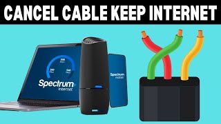 How To Cancel Spectrum Cable But Keep Internet