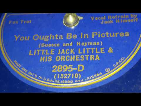 Little Jack Little & His Orchestra - You Oughta Be In Pictures (1934)