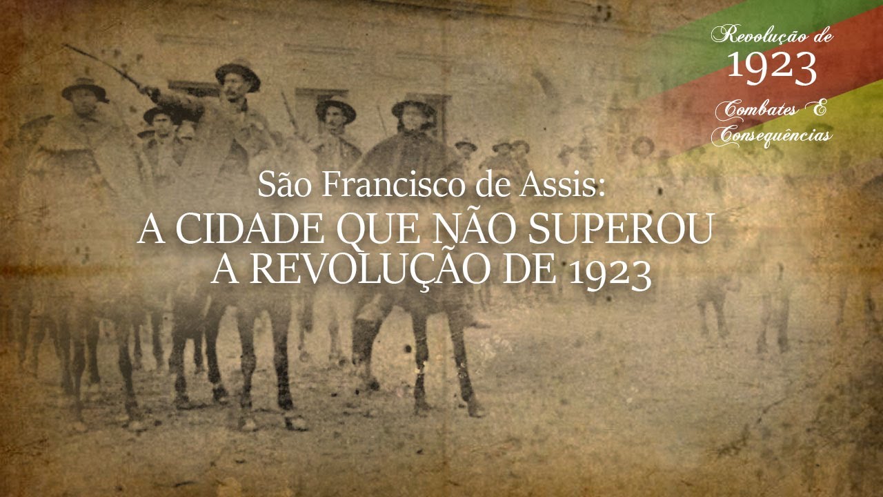 A Revolução de 1923 no Rio Grande Sul: São Francisco de Assis não superou o conflito