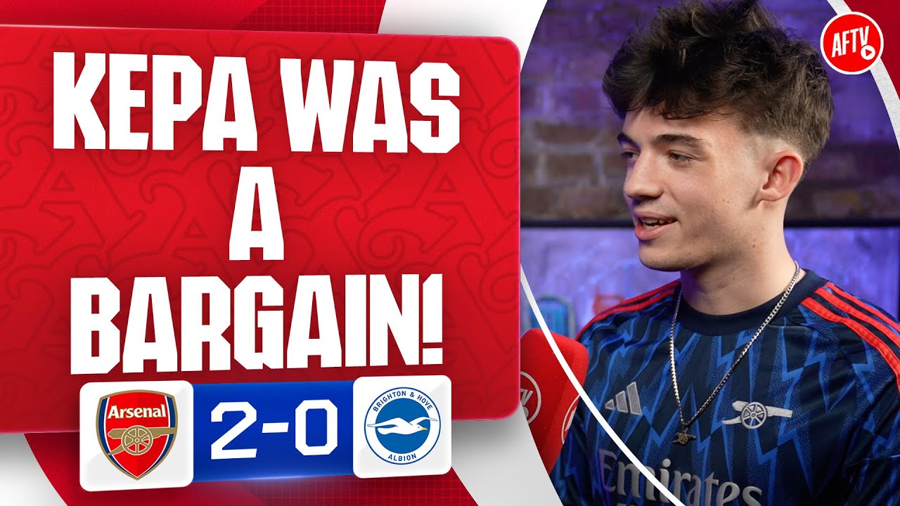 Kepa Was A Bargain! (Ben) | Arsenal 2-0 Brighton