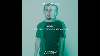 Moby - The Great Escape (Antrim Remix)