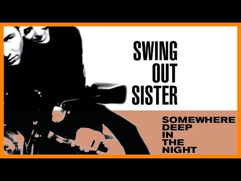 SWING OUT SISTER — SOMEWHERE DEEP IN THE NIGHT『 2002・FULL ALBUM 』
