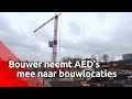 Bouwbedrijf neemt AED's mee naar bouwlocaties na hartstilstand van collega.
