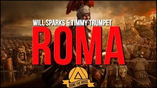 Will Sparks &amp; Timmy Trumpet - ROMA (Original Mix)