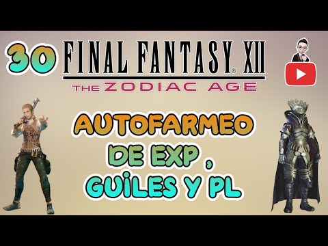 Final Fantasy XII Zodiac Age Guide (100%) Part 30 | Autofarming EXP, Guiles, and LP