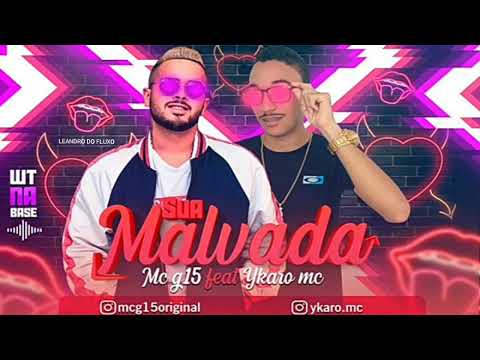 YKARO MC FEAT. MC G15 - SUA MALVADA ( REMIX BREGA FUNK ).