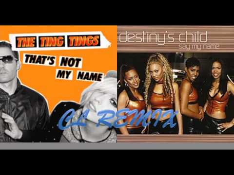 That's Not My Name, Say It (Destiny's Child vs The Ting Tings) Mashup (by CL)