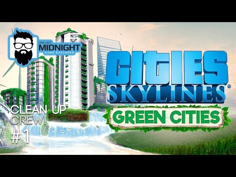 Cities: Skylines - Green Cities - Clean Up Crew! - Part 1 - New DLC Content