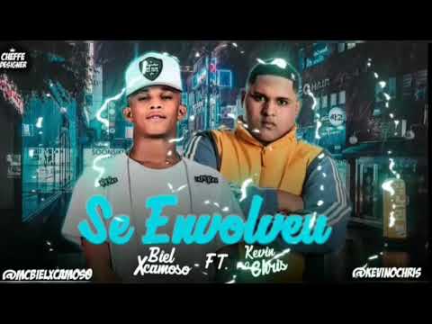 BIEL XCAMOSO E KEVIN CHRIS  SE ENVOLVEU