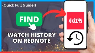 How to Find Watch History on REDnote App (Step-by-Step Guide)